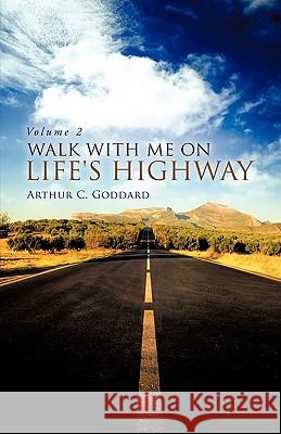 Walk with Me on Life's Highway Arthur C. Goddard 9781615790074 Xulon Press - książka