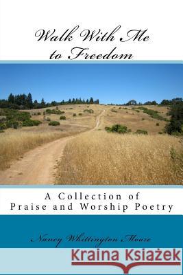 Walk With Me to Freedom Moore, Nancy Whittington 9781540772985 Createspace Independent Publishing Platform - książka