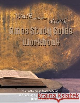 Walk with the Word Amos Study Guide Workbook D. E. Isom 9781981811717 Createspace Independent Publishing Platform - książka