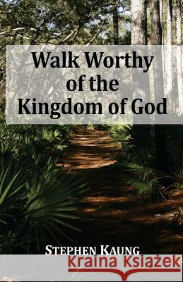 Walk Worthy of the Kingdom of God Stephen Kaung 9781942521457 Christian Testimony Ministry - książka