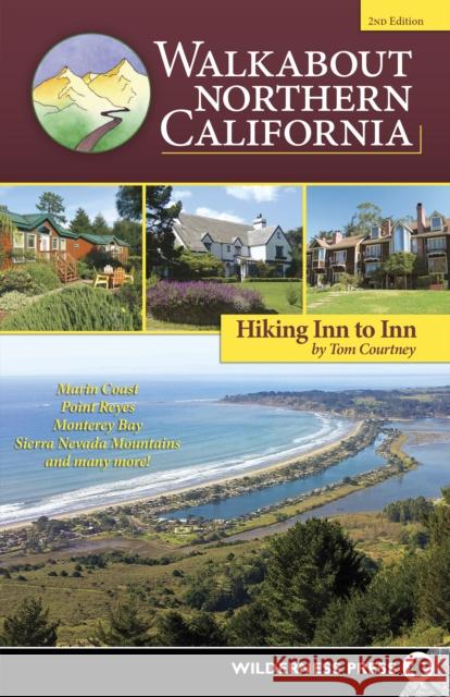 Walkabout Northern California: Hiking Inn to Inn Tom Courtney 9781643590165 Wilderness Press - książka