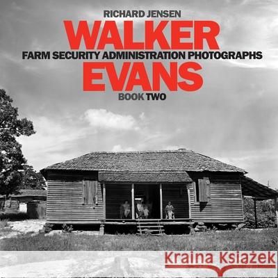 Walker Evans Farm Security Administration Photographs: Book Walker Evans Richard a. Jensen 9781492169758 Createspace Independent Publishing Platform - książka