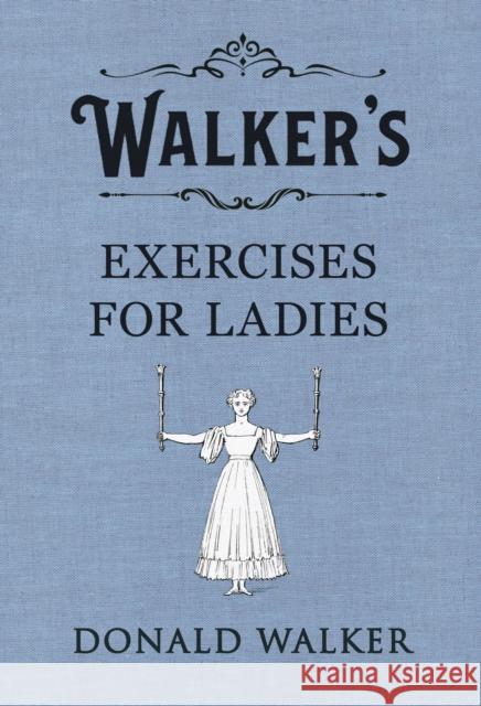 Walker's Excerises for Ladies Walker, Donald 9780241349168 Penguin UK - książka
