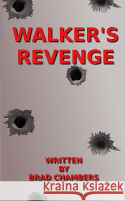 Walker's Revenge Brad Chambers Jessica Chambers 9781470056322 Createspace - książka