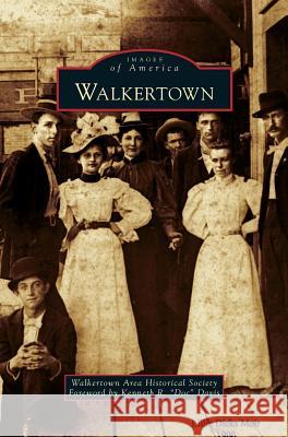 Walkertown Area Historical Society Walkertown, Foreword by Kenneth R Doc Davis, Walkertown Area Historical Society 9781531654566 Arcadia Publishing Library Editions - książka