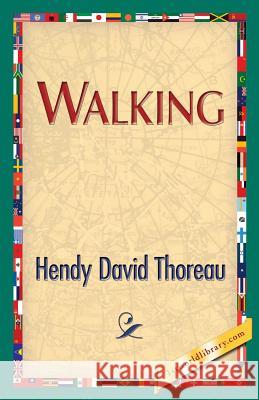 Walking Henry David Thoreau 1stworldlibrary                          1stworldpublishing 9781421850603 1st World Publishing - książka