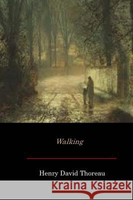 Walking Henry David Thoreau 9781548297480 Createspace Independent Publishing Platform - książka