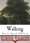 Walking Henry David Thoreau 9781721879892 Createspace Independent Publishing Platform