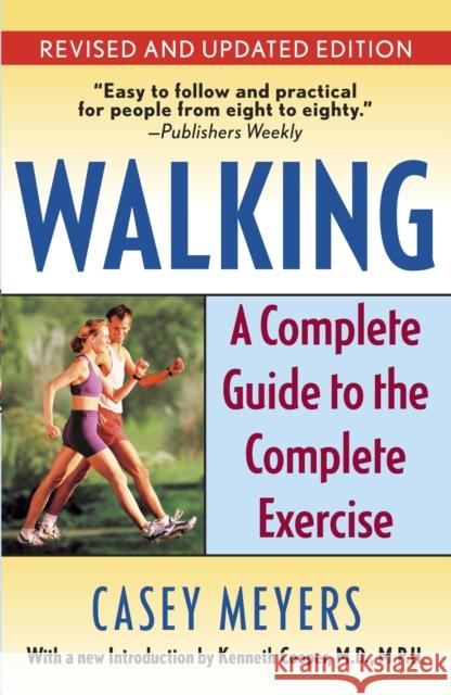 Walking: A Complete Guide to the Complete Exercise Meyers, Casey 9780345491046 Ballantine Books - książka