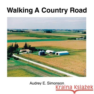 Walking a Country Road Audrey E. Simonson 9781664132610 Xlibris Us - książka