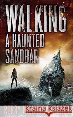 Walking a Haunted Sandbar: A Suspense and Horror Collection Rorry Nighttrain East 9780692423165 Rivershore Books - książka