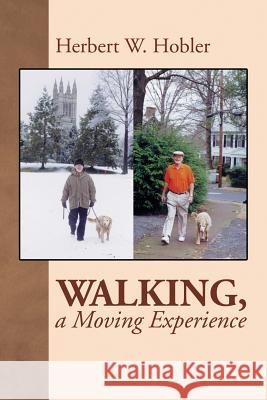 Walking, a Moving Experience Herbert Hobler 9781543448696 Xlibris - książka