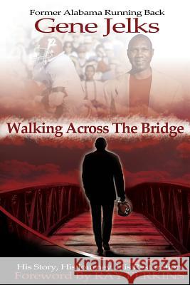 Walking Across the Bridge Eugene Jelks Cathy Ledbetter Fannie Pierce 9780996608398 Rapier Publishing Company - książka
