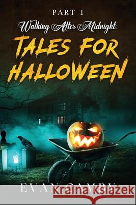 Walking After Midnight: Tales for Halloween Evan Camby 9781520131634 Independently Published - książka