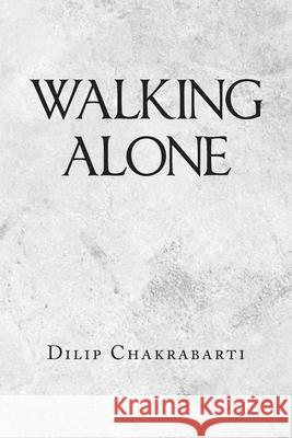 Walking Alone Dilip Chakrabarti 9781665507929 Authorhouse - książka