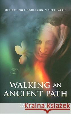 Walking An Ancient Path – Rebirthing Goddess on Planet Earth Karen Tate 9781846941115 John Hunt Publishing - książka