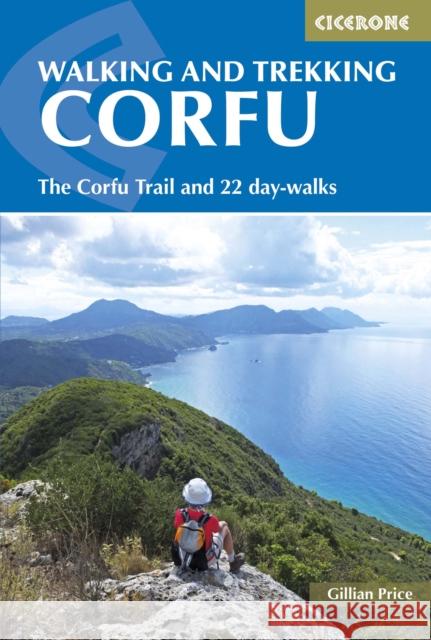 Walking and Trekking on Corfu: The Corfu Trail and 22 day-walks Gillian Price 9781852847951 Cicerone Press - książka