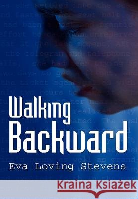 Walking Backward Eva Loving Stevens 9781410788382 Authorhouse - książka