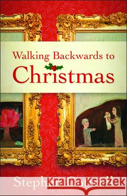 Walking Backwards to Christmas Stephen Cottrell 9780664261863 Westminister John Knox Press - książka