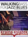 Walking Bass für Jazz und Blues Nick Clark, Joseph Alexander 9781789331677 WWW.Fundamental-Changes.com