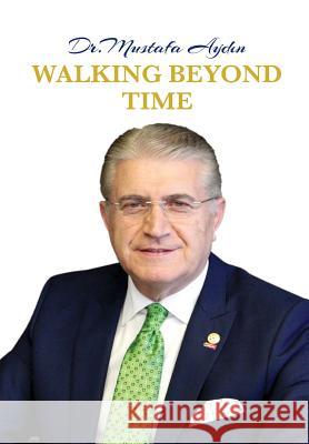 Walking Beyond Time Mustafa Aydin 9781642262087 Istanbul Aydin University International - książka