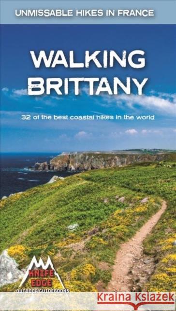 Walking Brittany: 32 of the best coastal hikes in the world Andrew McCluggage 9781912933105 Knife Edge Outdoor Limited - książka