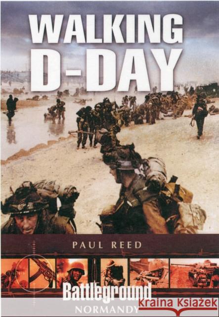 Walking D-Day Paul Reed 9781848848368 Pen & Sword Books Ltd - książka