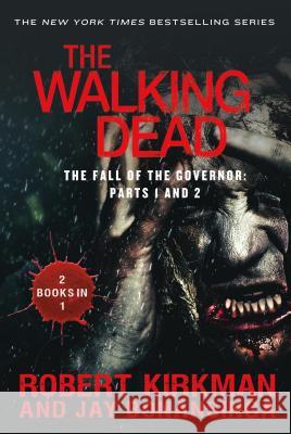 Walking Dead: The Fall of the Governor: Parts 1 and 2 Robert Kirkman, Jay Bonansinga 9781250073105 St. Martin's Griffin - książka
