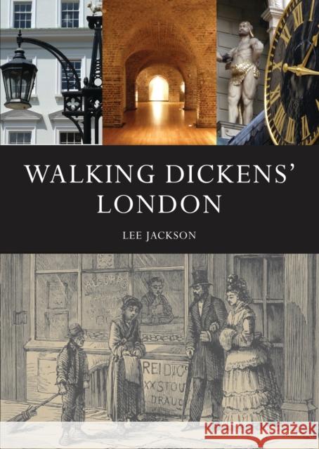 Walking Dickens’ London Lee Jackson 9780747811343 Bloomsbury Publishing PLC - książka