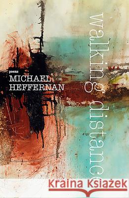 Walking Distance Michael Heffernan 9780988316607 Lost Horse Press - książka