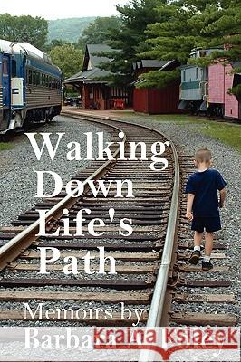Walking Down Life's Path - Memoirs Barbara Foley 9780615223834 Barbara A. Foley - książka