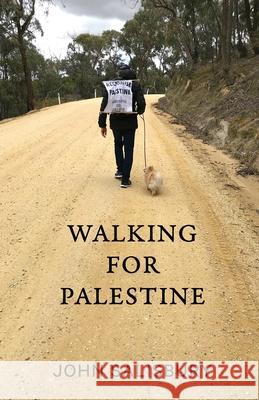Walking for Palestine John Salisbury 9780646818825 John Salisbury - książka