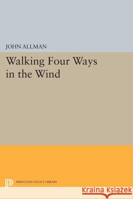 Walking Four Ways in the Wind John Allman 9780691627915 Princeton University Press - książka