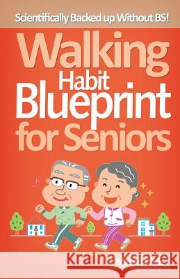 Walking Habit Blueprint for Seniors Mirsad Hasic 9781499700893 Createspace - książka