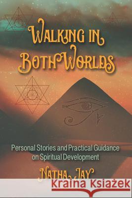 Walking In Both Worlds: Personal Stories and Practical Guidance on Spiritual Development Roe, Tracy 9780578424590 1824988 - książka
