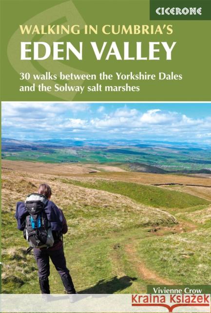 Walking in Cumbria's Eden Valley: 30 walks between the Yorkshire Dales and the Solway salt marshes Vivienne Crow 9781852849016 Cicerone Press - książka