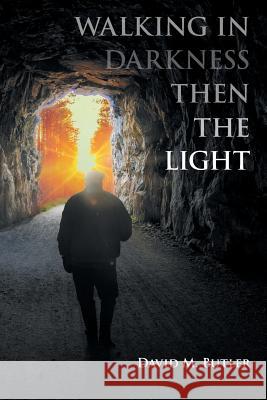 Walking in Darkness then the Light David M Butler 9781640964341 Newman Springs Publishing, Inc. - książka