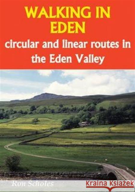 Walking in Eden: Circular and Linear Routes in the Eden Valley Ron Scholes 9781850589785 Sigma Press - książka