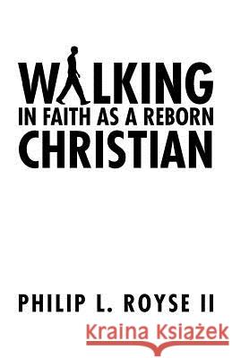 Walking in Faith as a Reborn Christian Philip L. Roys 9781490844909 WestBow Press - książka