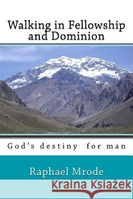 Walking in Fellowship and Dominion Dr Raphael Mrode 9781522790433 Createspace Independent Publishing Platform - książka