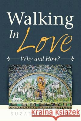 Walking in Love: Why and How? Suzanne Miller 9781532094644 iUniverse - książka