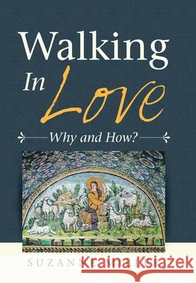 Walking in Love: Why and How? Suzanne Miller 9781532094965 iUniverse - książka