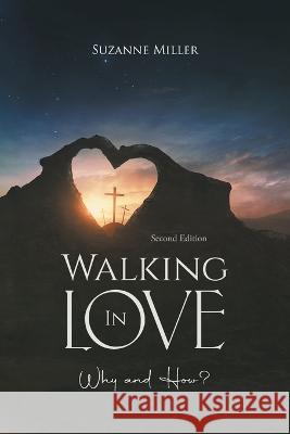 Walking In Love: Why and How? Suzanne Miller 9781959365655 Blueprint Press Internationale - książka