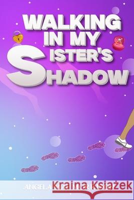 Walking in My Sister's Shadow Angela Mae Morrison 9781068651045 Amazon Digital Services LLC - Kdp - książka