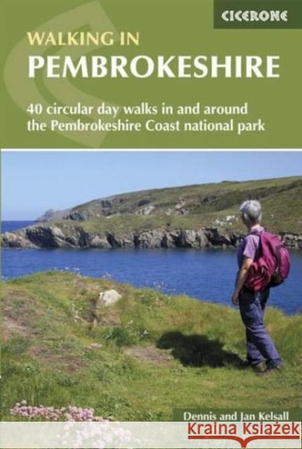 Walking in Pembrokeshire: 40 circular walks in and around the Pembrokeshire Coast National Park Kelsall, Dennis|||Kelsall, Jan 9781852849153 Cicerone Press - książka