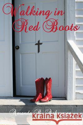 Walking in Red Boots Amanda B. Ackerman 9781517147136 Createspace - książka