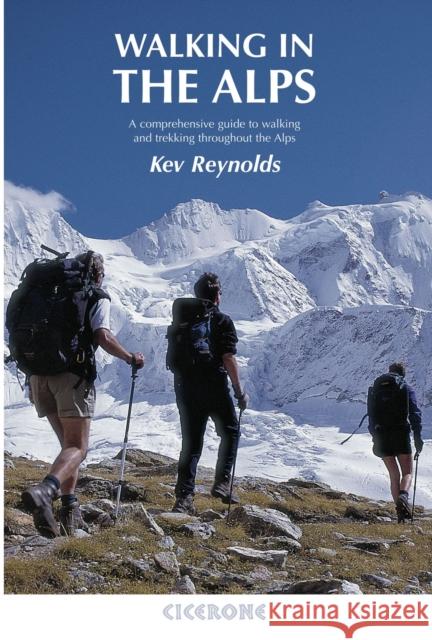 Walking in the Alps: A comprehensive guide to walking and trekking throughout the Alps Kev Reynolds 9781852844769 Cicerone Press - książka