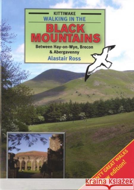 Walking in the Black Mountains Between Hay-On-Wye, Brecon and Abergave Nny Alistair Ross 9781902302928 Kittiwake Press - książka