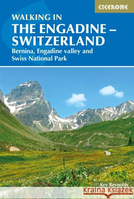 Walking in the Engadine - Switzerland: Bernina, Engadine valley and Swiss National Park Kev Reynolds 9781786310521 Cicerone Press - książka