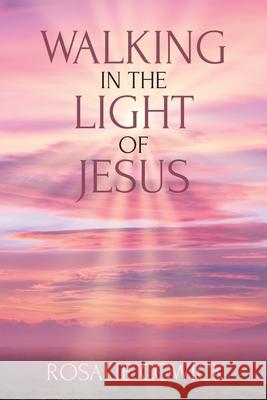 Walking in the Light of Jesus Rosalie Cowick 9781639034086 Christian Faith Publishing, Inc - książka